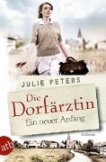 Cover-Bild zum Titel 'Die Dorfärztin - Ein neuer Anfang' von 'Julie Peters'