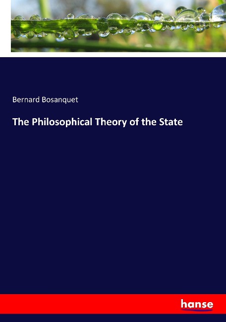 The Philosophical Theory of the State - Bernard Bosanquet