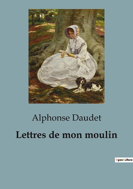 Lettres de mon moulin - Alphonse Daudet