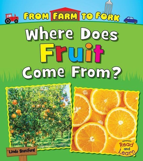 Where Does Fruit Come From? - Linda Staniford