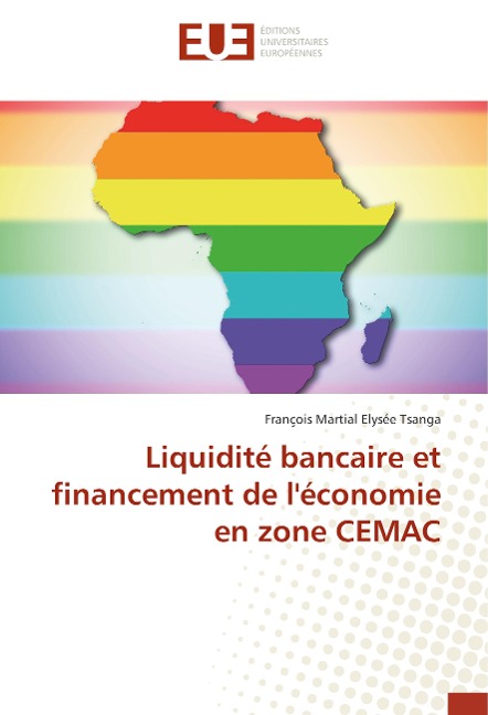 Liquidité bancaire et financement de l'économie en zone CEMAC - François Martial Elysée Tsanga