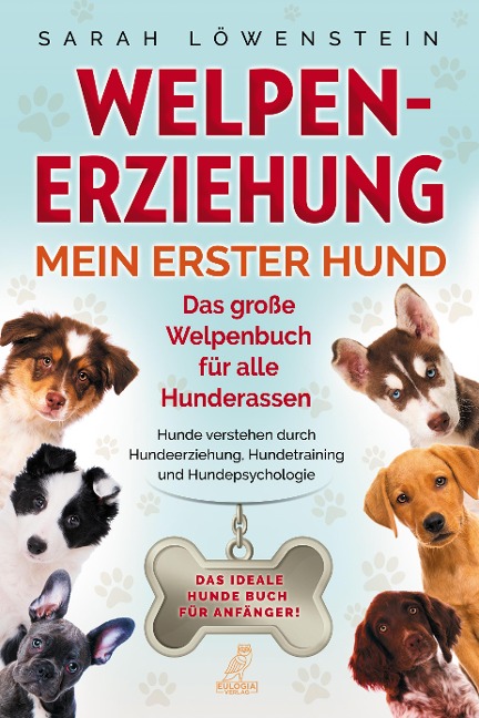 Welpenerziehung - Mein erster Hund - Sarah Löwenstein
