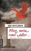 Flieg, mein roter Adler I - Udo Wieczorek