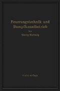 Handbuch der Feuerungstechnik und des Dampfkesselbetriebes - Gerog Herberg