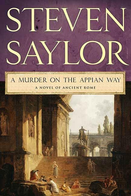 A Murder on the Appian Way - Steven Saylor