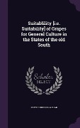Cover-Bild zum Titel 'Suitablility [i.e. Suitability] of Grapes for General Culture in the States of the old South' von 'Floyd Burton Bralliar'