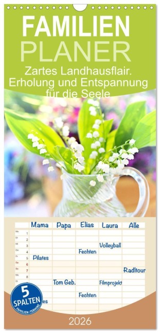 Familienplaner 2026 - Zartes Landhausflair. Erholung und Entspannung für die Seele mit 5 Spalten (Wandkalender, 21 x 45 cm) CALVENDO - Rose Hurley