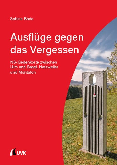 Ausflüge gegen das Vergessen - Sabine Bade