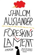 Cover-Bild zum Titel 'Foreskin's Lament' von 'Shalom Auslander'