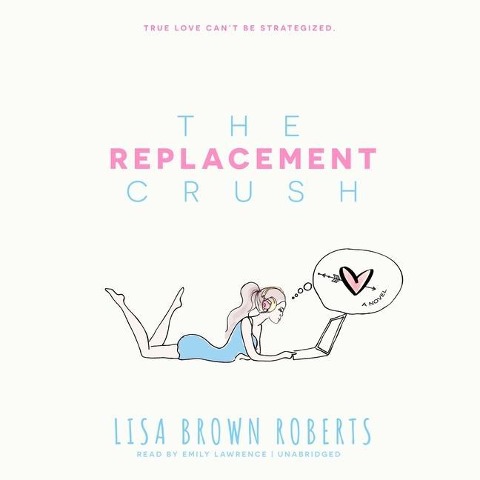 The Replacement Crush Lib/E - Lisa Brown Roberts