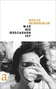Cover-Bild zum Titel 'Was nie geschehen ist' von 'Nadja Spiegelman'