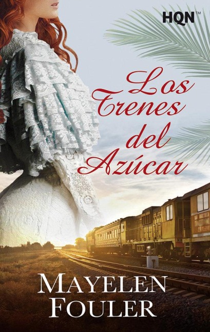 Los trenes del azúcar - Mayelen Fouler