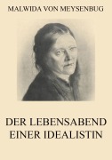 Cover-Bild zum Titel 'Der Lebensabend einer Idealistin' von 'Malwida Von Meysenbug'