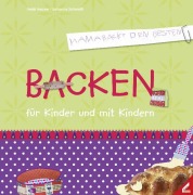 Cover-Bild zum Titel 'Backen für Kinder und mit Kindern' von 'Heidi Hauser, Johanna Schmidt'