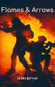 Cover-Bild zum Titel 'Flames And Arrows' von 'Jaidev Jamwal'