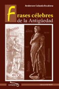 Frases célebres de la antigüedad - Anderson Calzada Escalona