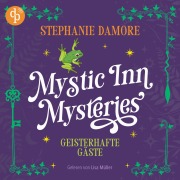 Cover-Bild zum Titel 'Geisterhafte Gäste | Ein Paranormal Cosy Crime Hörbuch' von 'Stephanie Damore'