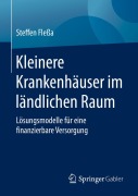 Cover-Bild zum Titel 'Kleinere Krankenhäuser im ländlichen Raum' von 'Steffen Fleßa'