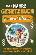 Cover-Bild zum Titel 'Das wahre Gesetzbuch für den Urlaub' von 'Theo Weber'