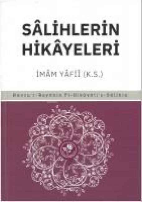 Salihlerin Hikayeleri - Imam Yafii
