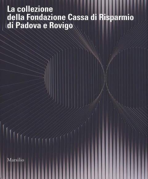 La collezione della Fondazione Cassa di Risparmio di Padova e Rovigo - 