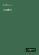 Cover-Bild zum Titel 'Franz Liszt' von 'Otto Lessmann'