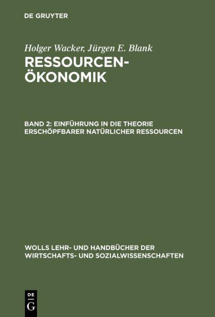 Einführung in die Theorie erschöpfbarer natürlicher Ressourcen - Holger Wacker, Jürgen Blank