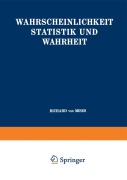 Wahrscheinlichkeit Statistik und Wahrheit - Richard Von Mises