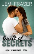 Cover-Bild zum Titel 'Built Of Secrets (Small Town Heroes Romance, #1)' von 'Jemi Fraser'