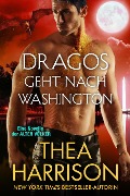 Dragos geht nach Washington (Die Alten Völker/Elder Races) - Thea Harrison