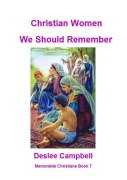 Cover-Bild zum Titel 'Christian Women We Should Remember (Memorable Christians, #7)' von 'Deslee Campbell'
