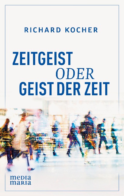 Zeitgeist oder Geist der Zeit - Richard Kocher