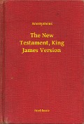 Cover-Bild zum Titel 'The New Testament, King James Version' von 'Anonymous'