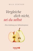 Cover-Bild zum Titel 'Vergleiche dich nicht, sei du selbst' von 'Maja Günther'
