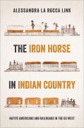 Cover-Bild zum Titel 'The Iron Horse in Indian Country' von 'Alessandra La Rocca Link'
