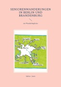 Cover-Bild zum Titel 'Seniorenwanderungen in Berlin und Brandenburg' von 'Sabine Jones'