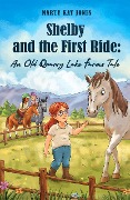 Cover-Bild zum Titel 'Shelby and the First Ride: An Old Quarry Lake Farms Tale. (The Old Quarry Lake Farms Tales, #1)' von 'Natalia Stepanova, Meredith Hill, Marty Kay Jones'