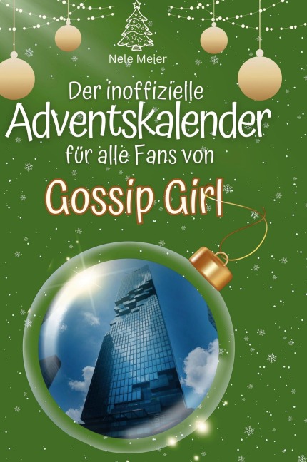 Der inoffizielle Adventskalender für alle Fans von Gossip Girl - Nele Meier