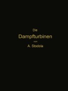 Cover-Bild zum Titel 'Die Dampfturbinen' von 'Aurel Stodola'