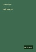 Cover-Bild zum Titel 'Weltweisheit' von 'Carmen Sylva'