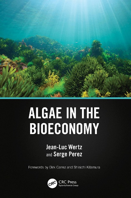 Algae in the Bioeconomy - Jean-Luc Wertz, Serge Perez