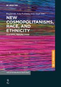 Cover-Bild zum Titel 'New Cosmopolitanisms, Race, and Ethnicity' von 'Ewa Barbara Luczak, Anna Pochmara, Samir Dayal'