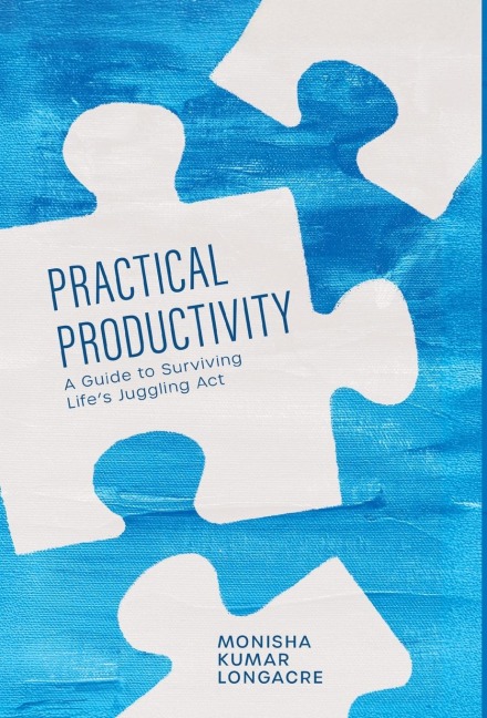 Practical Productivity - Monisha Kumar Longacre