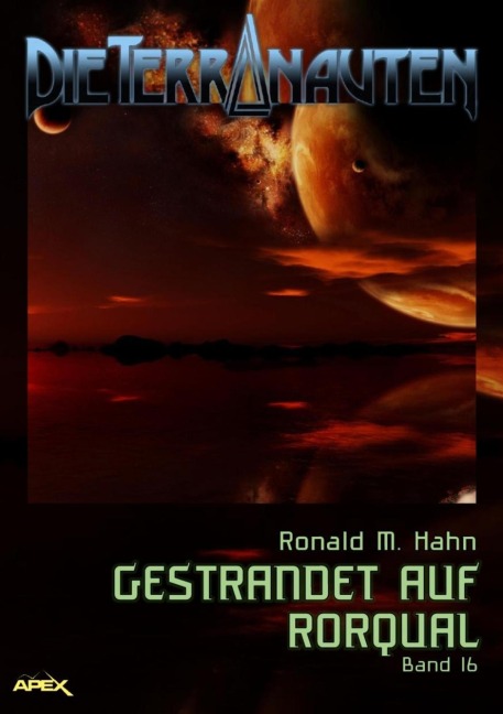 DIE TERRANAUTEN, Band 16: GESTRANDET AUF RORQUAL - Ronald M. Hahn