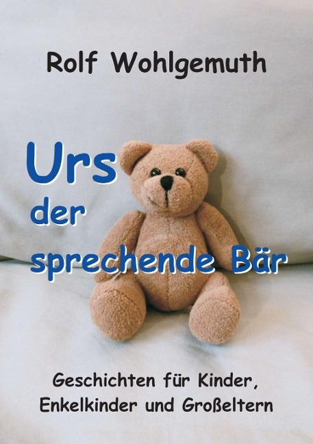 Urs, der sprechende Bär - Rolf Wohlgemuth