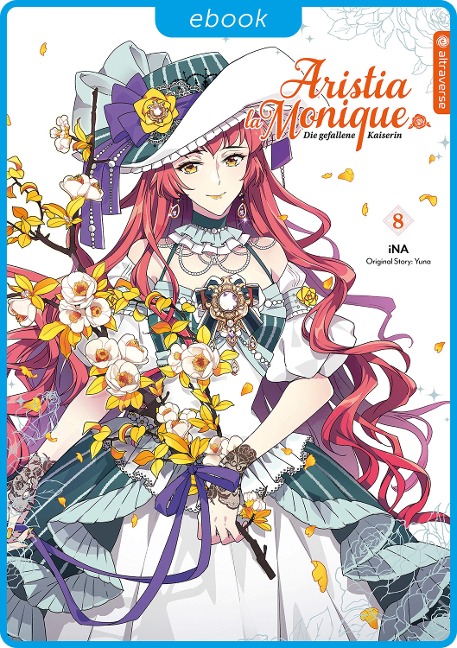 Aristia la Monique - Die gefallene Kaiserin 08 - Ina, Yuna