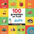 100 groenten en fruit in duits: Tweetalig fotoboek for kinderen: nederlands / duits met uitspraken - Yukismart