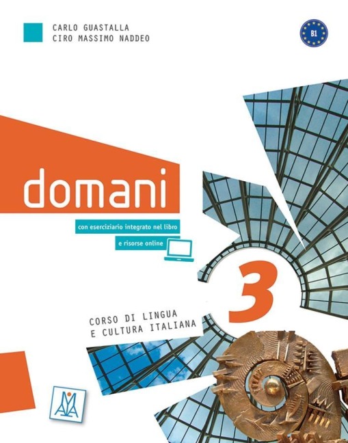 domani 3. Kurs- und Arbeitsbuch Audios/Videos online - Carlo Guastalla, Ciro Massimo Naddeo