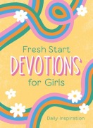 Cover-Bild zum Titel 'Fresh Start Devotions for Girls' von 'Compiled By Barbour Staff'