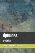 Cover-Bild zum Titel 'épiludes: poésies' von 'Jean Baptiste Floréal'